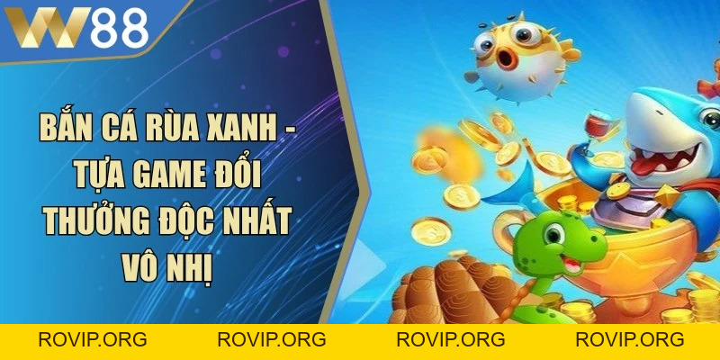 Bắn Cá Long Vương - Thế Giới Thủy Cung Ngay Trong Tầm Tay - ROVIP.ORG