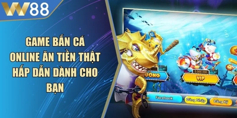 Bắn Cá Đổi Thưởng W88 - W88 - ROVIP.ORG