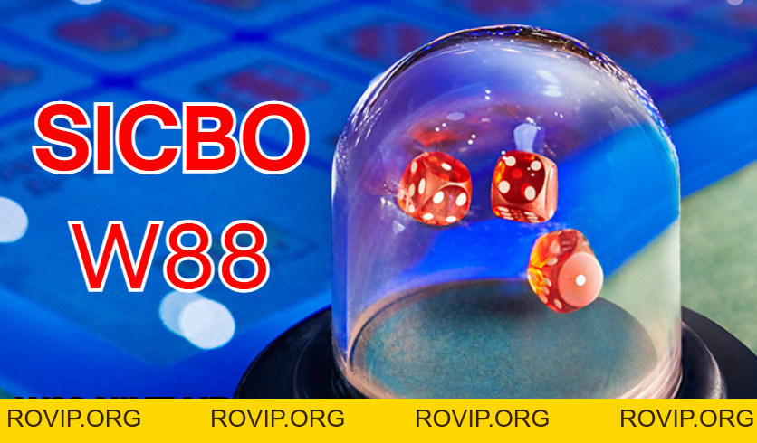 Chinh Phục Sicbo W88: Trò Chơi Cá Cược Xúc Xắc Hấp Dẫn Tại W88 - ROVIP.ORG Chinh Phục Sicbo W88: Trò Chơi Cá Cược Xúc Xắc Hấp Dẫn Tại W88 - ROVIP.ORG